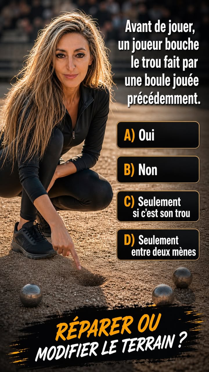 Quiz Paquita : Avant de jouer, un joueur bouche le trou fait par une boule jouée précédemment. Est-ce autorisé