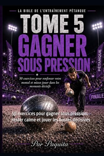 Livre Gagner sous pression à la pétanque